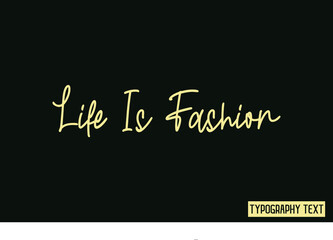 Life Is Fashion Text Lettering Design