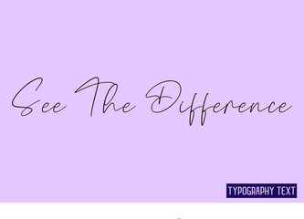 See The Difference Text Lettering Design for t-shirts Prints