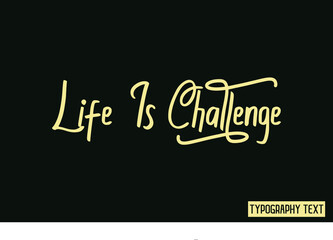 Life Is Challenge Lettering Design