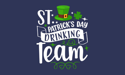 St.-patrick's-day-drinking-team, Hand lettering Saint Patrick's Day greetings card with clover shapes and branches vector, Beer festival lettering typography icon