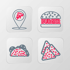 Set line Nachos, Taco with tortilla, Burger and Location slice pizza icon. Vector