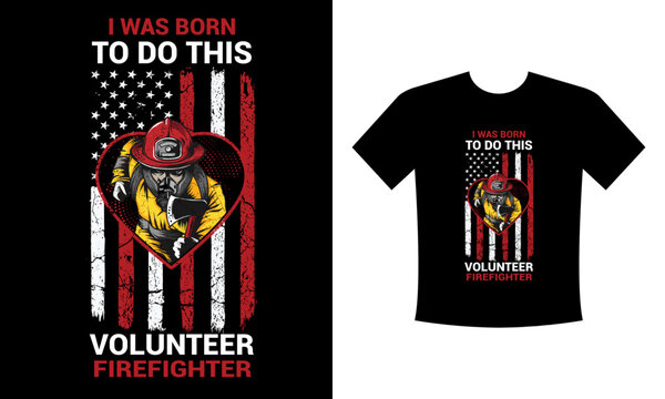 I was born to do this volunteer Firefighter T-shirt print with firefighter helmet, ax, ladder and vector apparel mockup. Fire department rescue team, emergency service black and white t shirt
