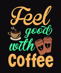 Typography Coffee design. Best coffee design. coffee mug, coffee t-shirt, coffee shop.