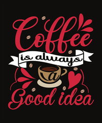 Typography Coffee design. Best coffee design. coffee mug, coffee t-shirt, coffee shop.