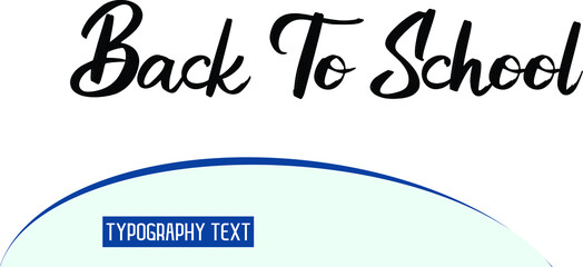 Stylish Hand Written Typography Text Back To School
