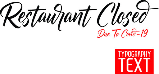 Restaurant Closed Due To Covid-19 Modern Typography Text