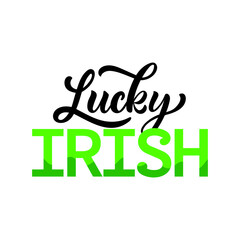 Lucky Irish hand drawn text for St. Patrick's day. Irish celebration. Modern brush calligraphy. Hand lettering typography. Vector illustration for postcard, banner, greeting card, t-shirt design