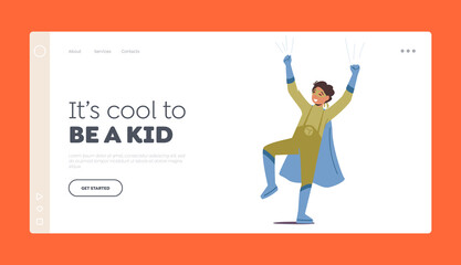 Its Cool to be a Kid Landing Page Template. Kid Super Hero Party or School Performance. Funny Child Wear Costume