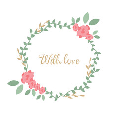 Wreath with delicate pink roses and green twigs with leaves. Festive vector illustration for the design or decor of postcards, invitations. Rustic template for circle-shaped text