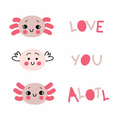 Hand drawn three axolotls faces and text LOVE YOU ALOTL. Perfect for T-shirt, postcard and print. Cartoon style vector illustration for decor and design.