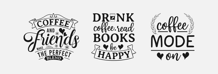 Set of coffee lettering, drink quote for print, t-shirt, poster and card