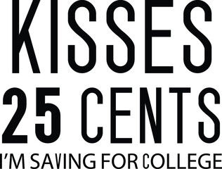 kisses 25 cents, i'm saving for college