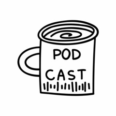 doodle cup with hot drink and inscription podcast. hand drawn vector illustration.