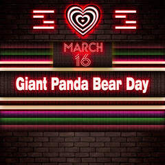 16 March, Giant Panda Bear Day, Neon Text Effect on bricks Background
