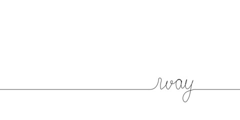 Way continuous line drawing. One line art of english hand written lettering, phrase on line greeting card.