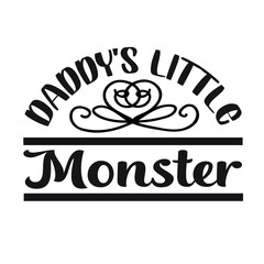 Obraz premium Daddy’s Little Monster – mom T-shirt Design Vector. Good for Clothes, Greeting Card, Poster, and Mug Design. Printable Vector Illustration, EPS 10. 