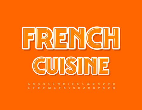 Vector Glossy Sign French Cuisine.  Stylish Orange Font. Creative Alphabet Letters And Numbers