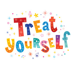 Treat yourself inspirational and motivational quote