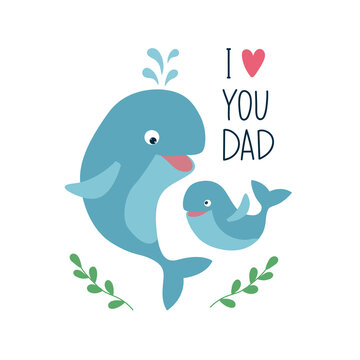 Father's Day greeting card with cute whales. I Love You Dad. 