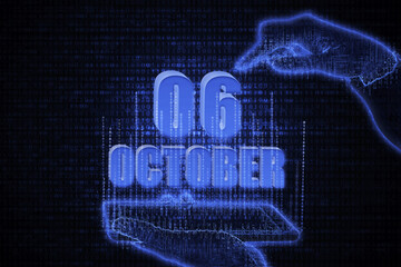October 6th. A hand holding a phone with a calendar date on a futuristic neon blue background. Day 6 of month.