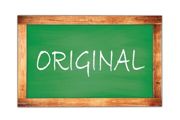 Obraz premium ORIGINAL text written on green school board.