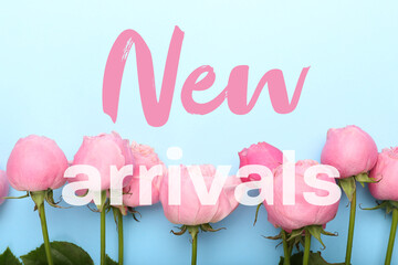 Text NEW ARRIVALS with flowers on blue background