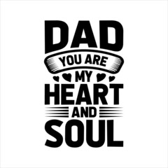 dad you are my heart and soul best dad t-shirt,fanny dad t-shirts,vintage dad shirts,new dad shirts,dad t-shirt,dad t-shirt
design,dad typography t-shirt design,