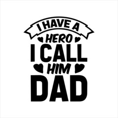 i have a hero him dad best dad t-shirt,fanny dad t-shirts,vintage dad shirts,new dad shirts,dad t-shirt,dad t-shirt
design,dad typography t-shirt design,