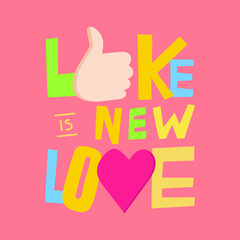Like is new love, social media joke, love, like