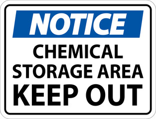Notice Label Chemical Storage Area Keep Out Sign