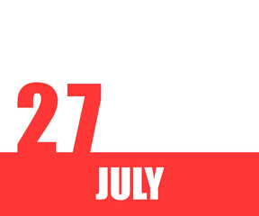 July. 27th day of month, calendar date. Red numbers and stripe with white text on isolated background. Concept of day of year, time planner, summer month