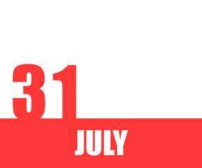 July. 31th day of month, calendar date. Red numbers and stripe with white text on isolated background. Concept of day of year, time planner, summer month