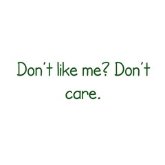 Don’t like me Don’t care, illustrator.