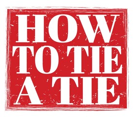 HOW TO TIE A TIE, text on red stamp sign