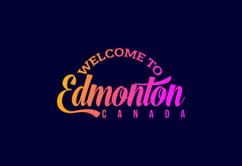 Obraz premium Welcome To Edmonton. Canada Word Text Creative Font Design Illustration. Welcome sign