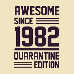 Born in 1982 Vintage Retro Birthday, Awesome since 1982 Quarantine Edition