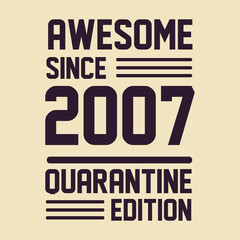 Born in 2007 Vintage Retro Birthday, Awesome since 2007 Quarantine Edition