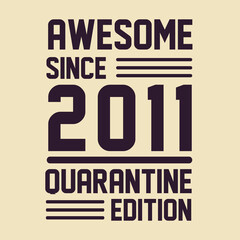 Naklejka premium Born in 2011 Vintage Retro Birthday, Awesome since 2011 Quarantine Edition