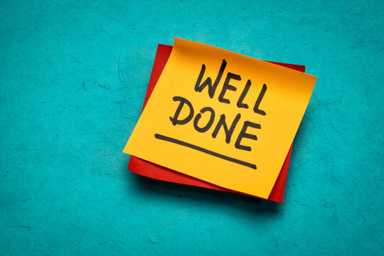 well done handwriting on reminder note, positive affirmation or congratulations concept