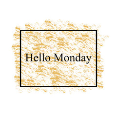 Obraz premium Hello Monday Card On White Background Vector Illustration