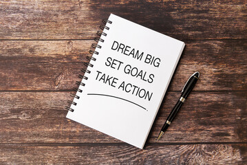 Motivational and inspirational quotes- Dream Big, Set Goals, Take Action