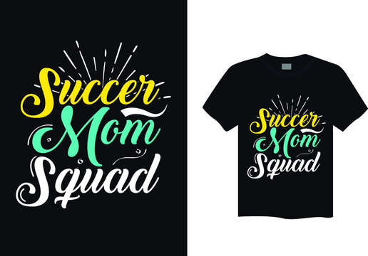 Succer mom squad typography t shirt design
