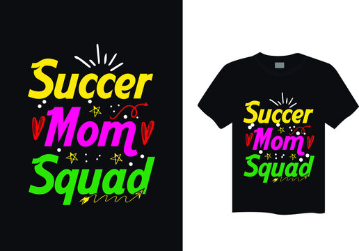 Succer mom squad typography t shirt design