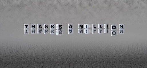 thanks a million word or concept represented by black and white letter cubes on a grey horizon...