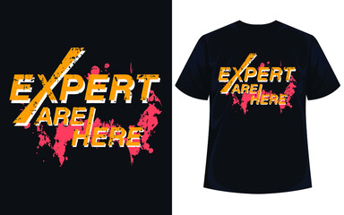 Expert are here typography t shirt design vector