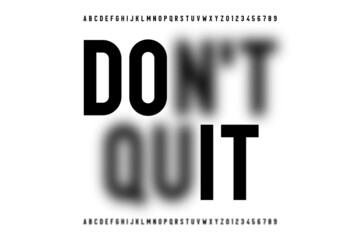 Don’t Quit, Do It motivational poster, font design with focused and defocused, blurred letters on black, vector illustration