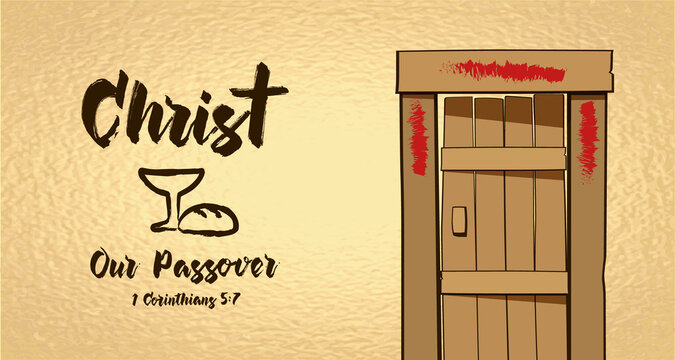 Christ our Passover, Easter christian card. Bible hand lettering, Jesus Christ our Passover with cup wine and bread. Vector illustration with blood on the door for conference or Sunday service