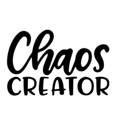 chaos creator inspirational quotes, motivational positive quotes, silhouette arts lettering design