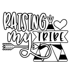 raising my tribe inspirational quotes, motivational positive quotes, silhouette arts lettering design