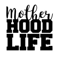 mother hood life inspirational quotes, motivational positive quotes, silhouette arts lettering design